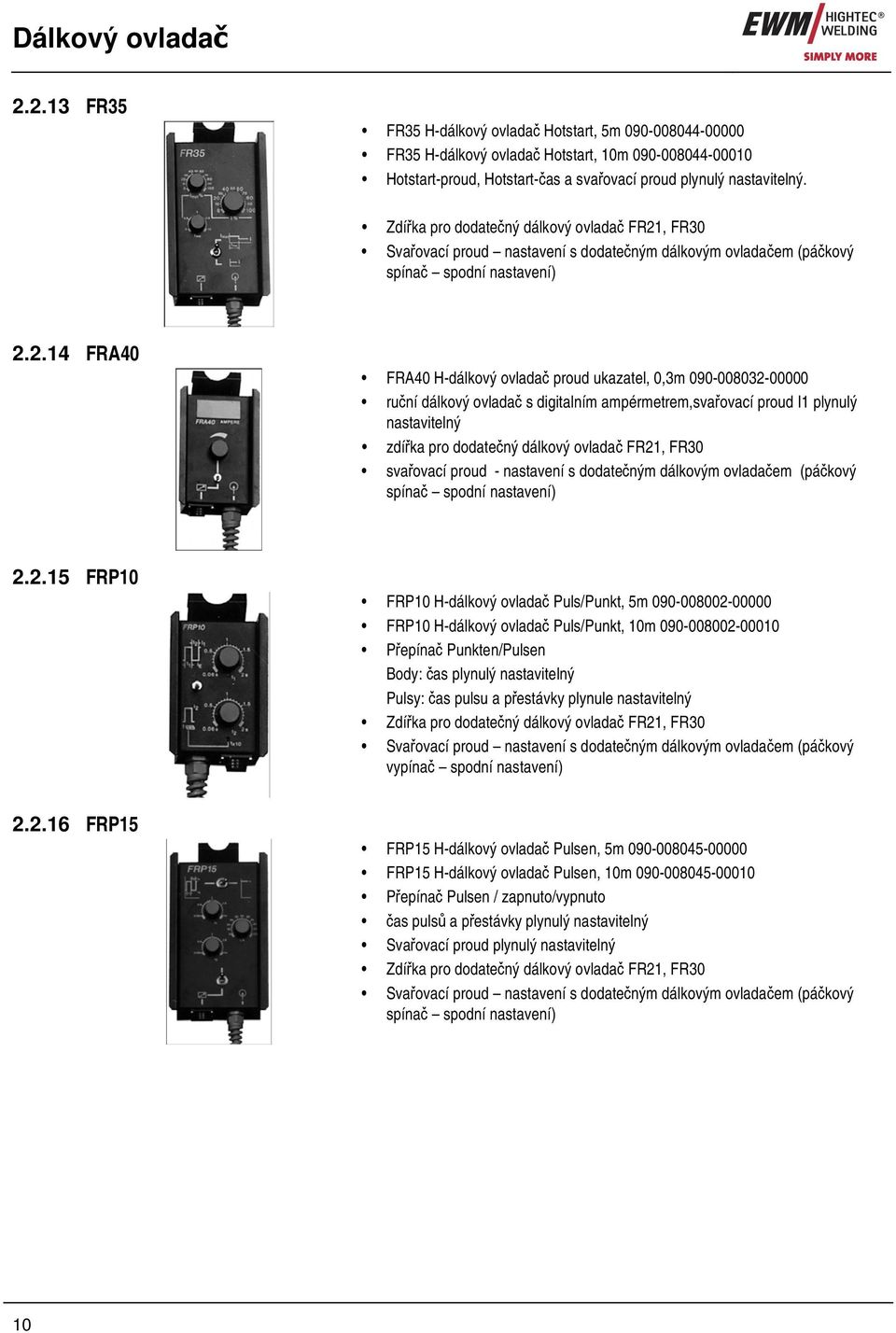 , FR30 Svařovací proud nastavení s dodatečným dálkovým ovladačem (páčkový spínač spodní nastavení) 2.