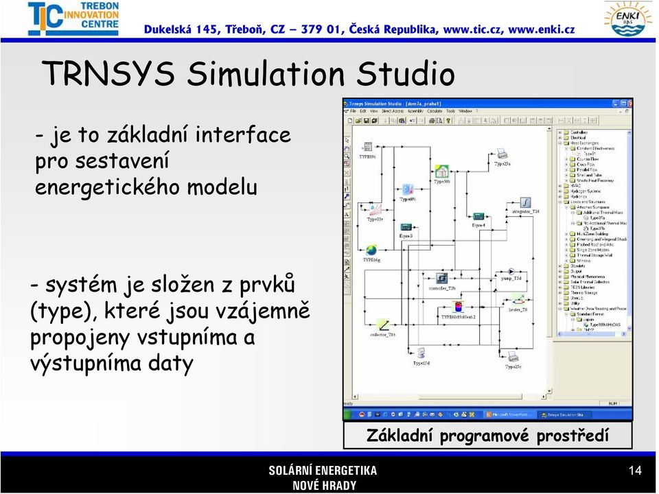 složen z prvků (type), které jsou vzájemně propojeny