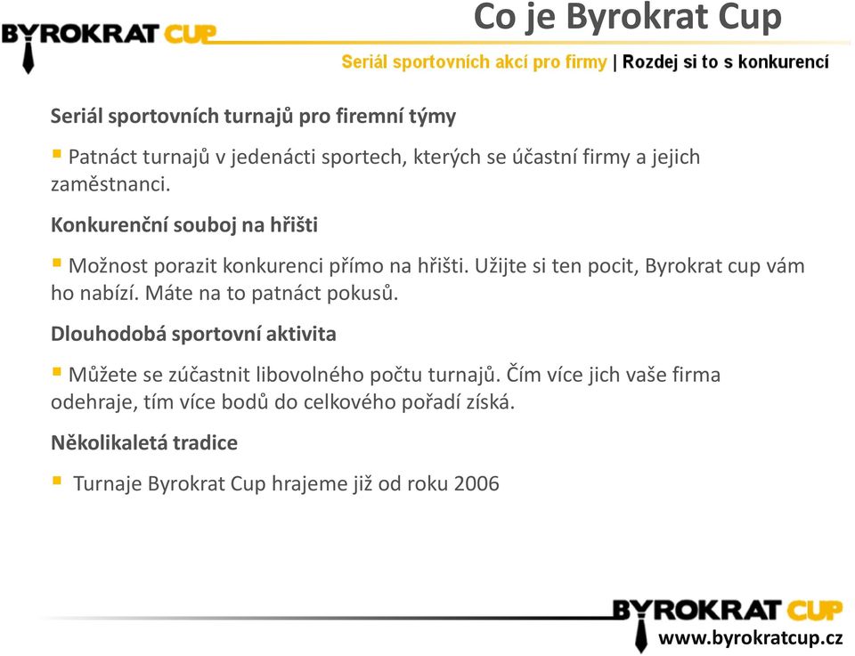 Užijte si ten pocit, Byrokrat cup vám ho nabízí. Máte na to patnáct pokusů.