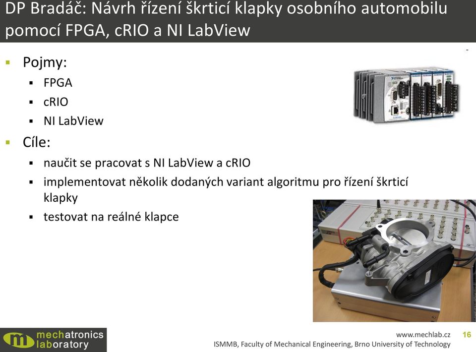 se pracovat s NI LabView a crio implementovat několik dodaných