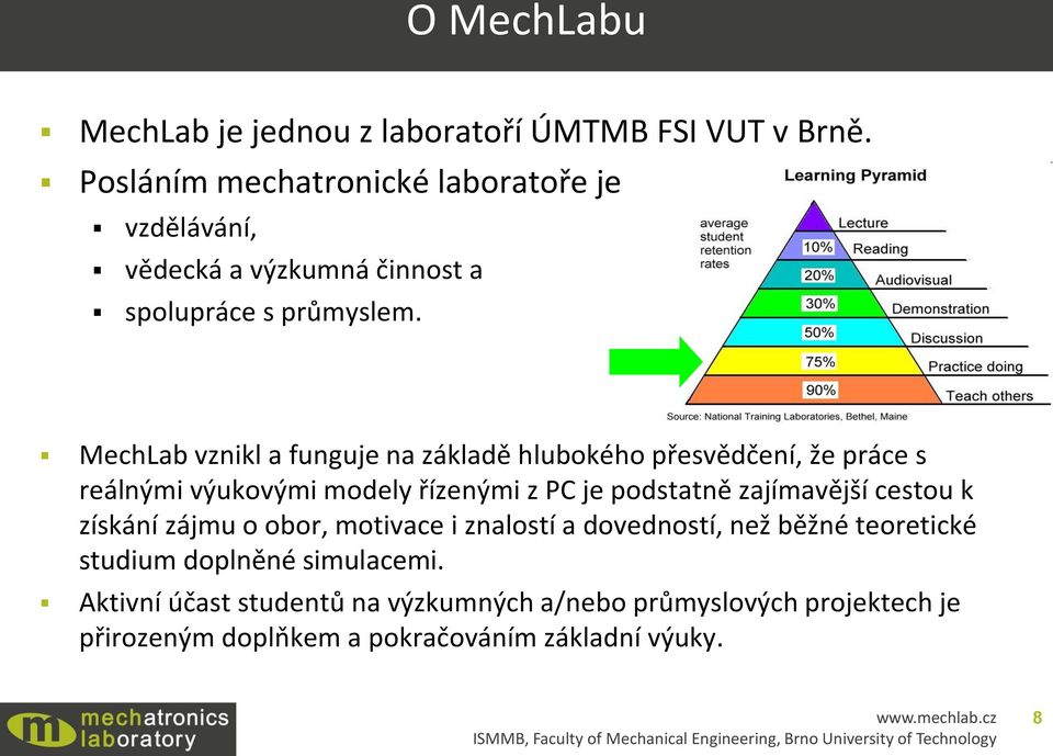 MechLab vznikl a funguje na základě hlubokého přesvědčení, že práce s reálnými výukovými modely řízenými z PC je podstatně zajímavější