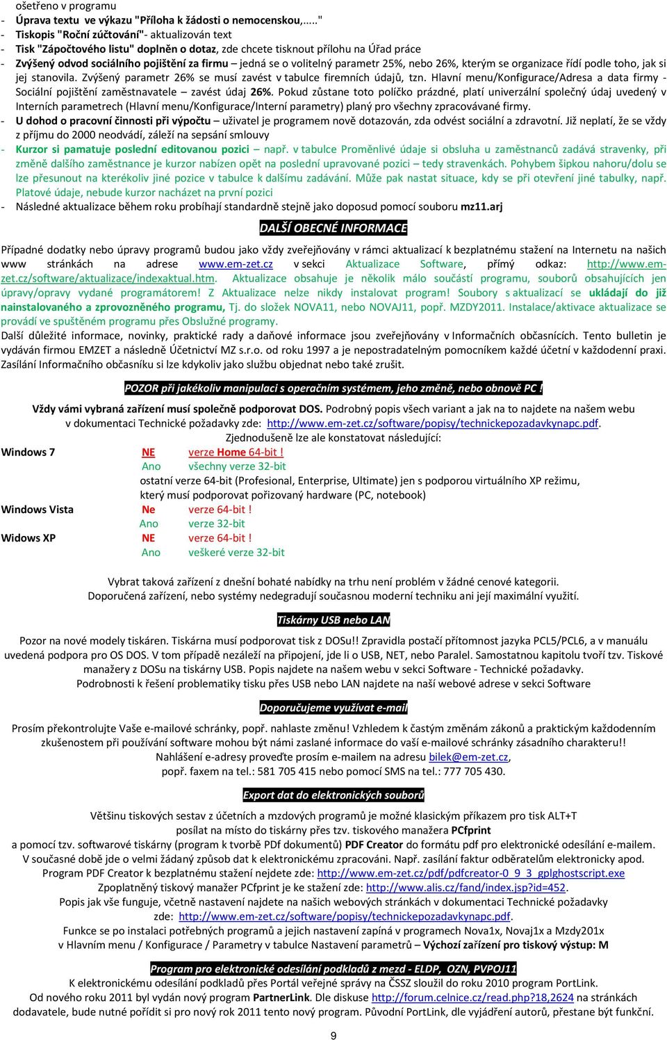 volitelný parametr 25%, nebo 26%, kterým se organizace řídí podle toho, jak si jej stanovila. Zvýšený parametr 26% se musí zavést v tabulce firemních údajů, tzn.