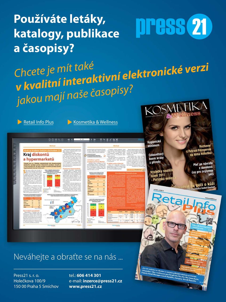 časopisy? Retail Info Plus Kosmetika & Wellness Neváhejte a obraťte se na nás.