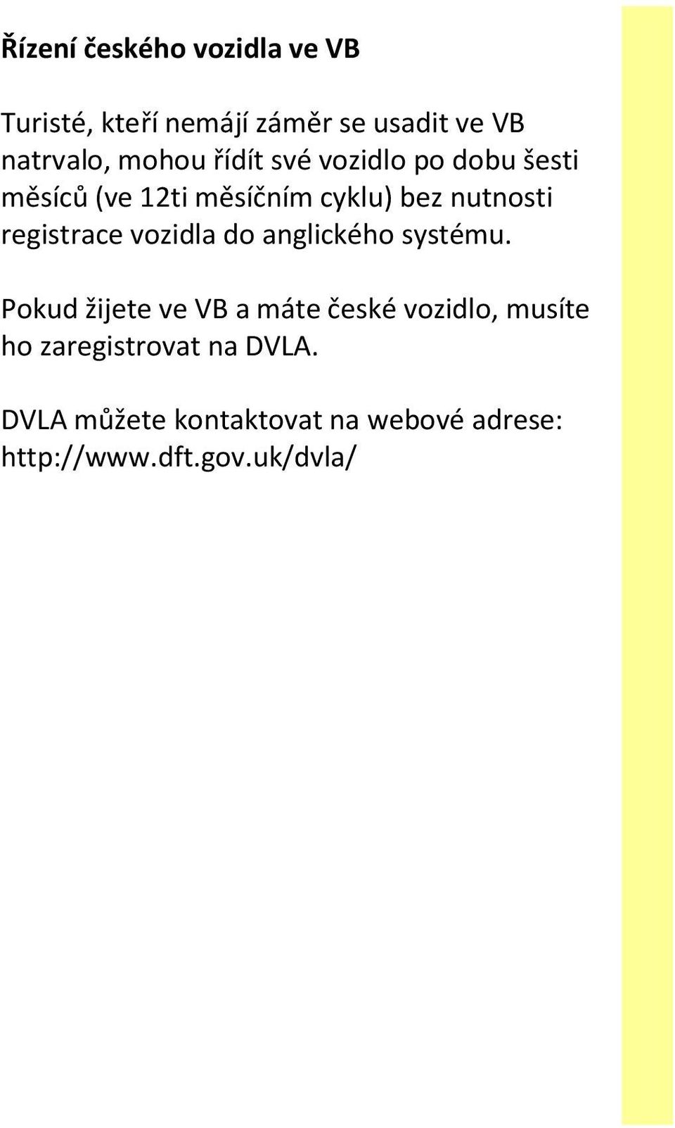 registrace vozidla do anglického systému.