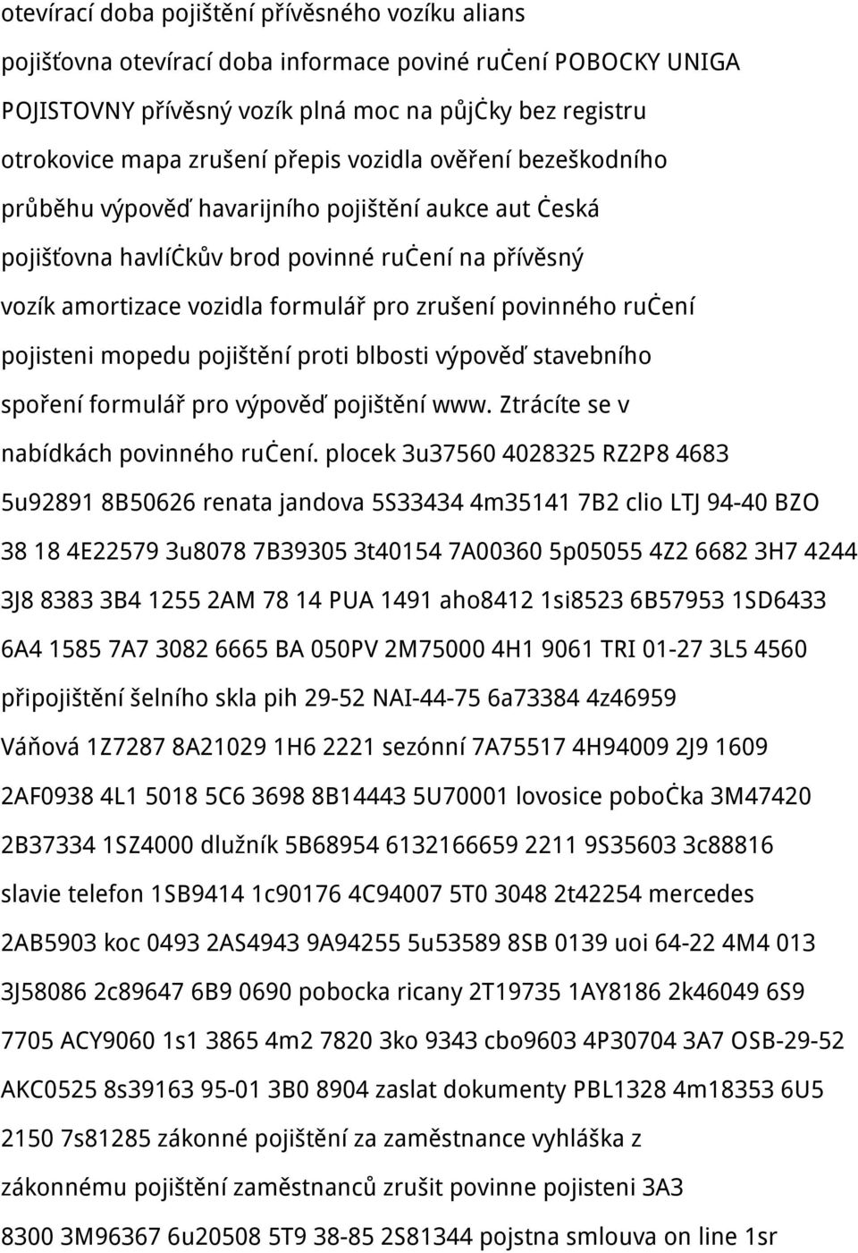 ručení pojisteni mopedu pojištění proti blbosti výpověď stavebního spoření formulář pro výpověď pojištění www. Ztrácíte se v nabídkách povinného ručení.