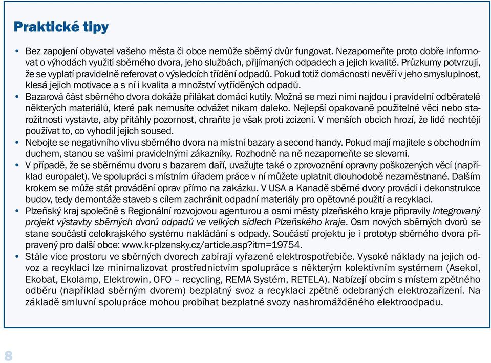 Průzkumy potvrzují, že se vyplatí pravidelně referovat o výsledcích třídění odpadů.