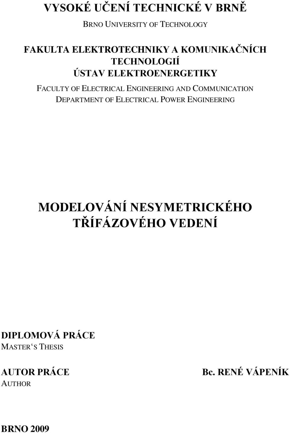 OMMNTON DEPRTMENT OF ELETRL POWER ENGNEERNG MODELOVÁNÍ NESMETRKÉHO