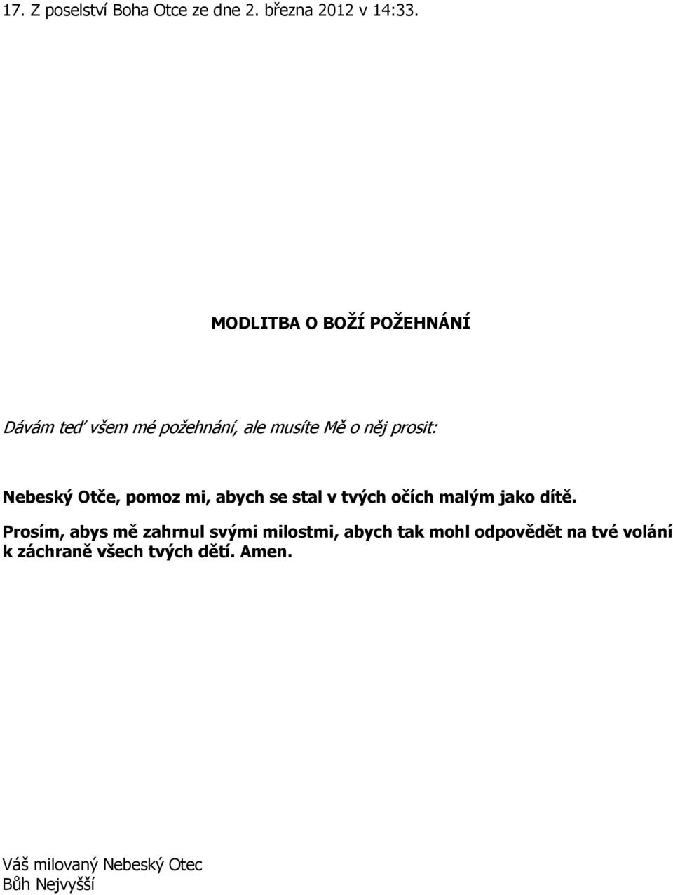 Otče, pomoz mi, abych se stal v tvých očích malým jako dítě.