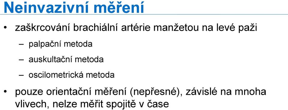 metoda oscilometrická metoda pouze orientační měření