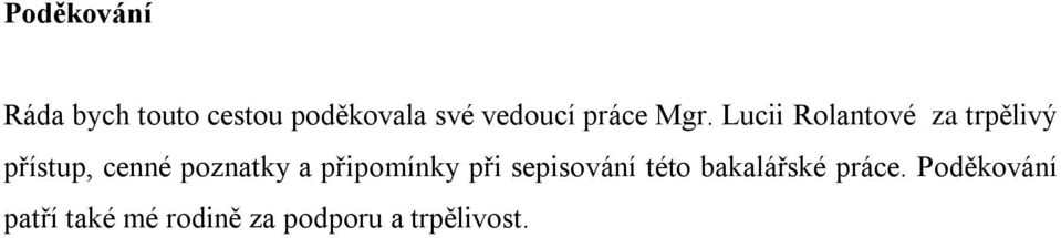 Lucii Rolantové za trpělivý přístup, cenné poznatky a