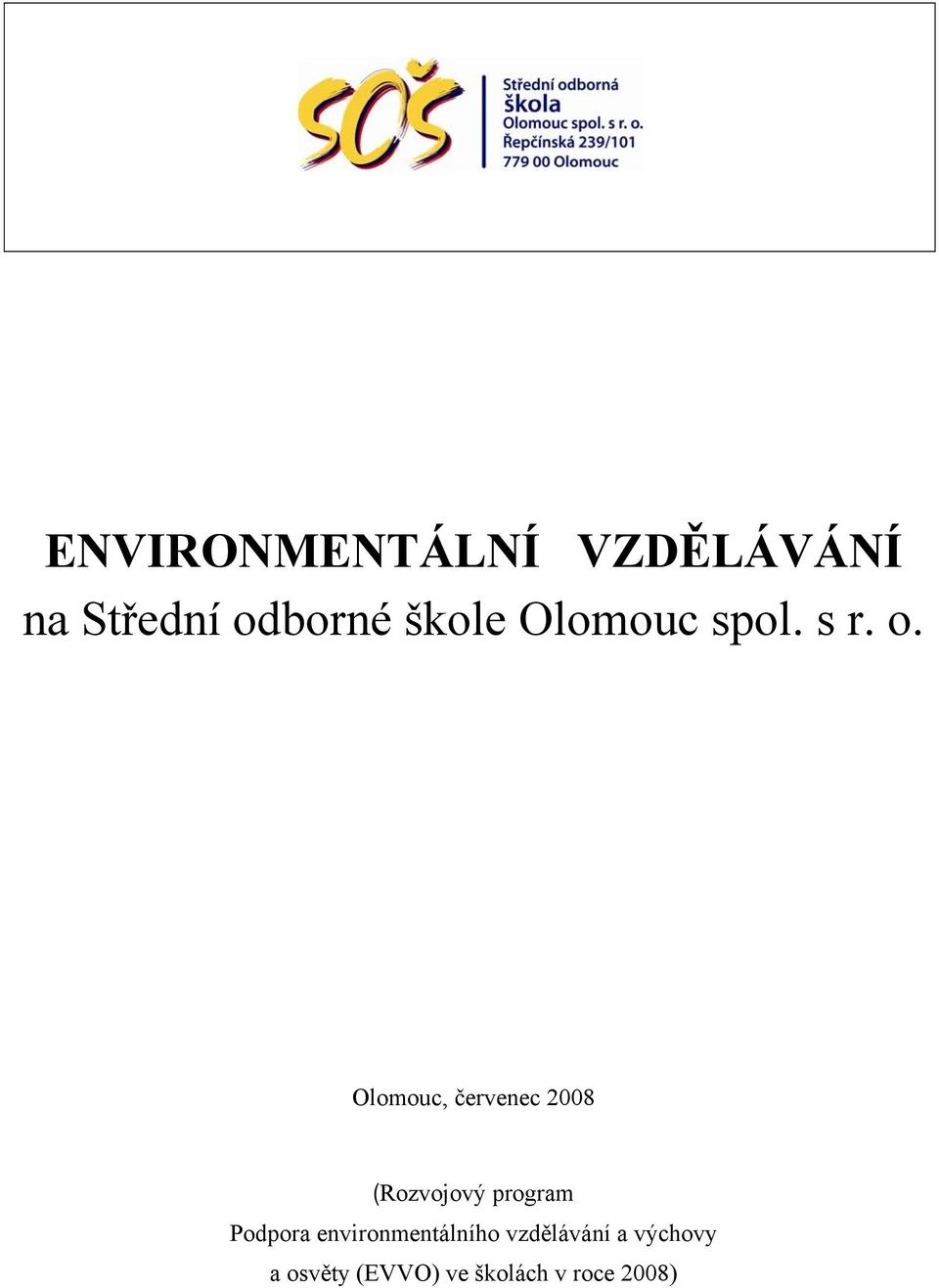 Olomouc, červenec 2008 (Rozvojový program Podpora