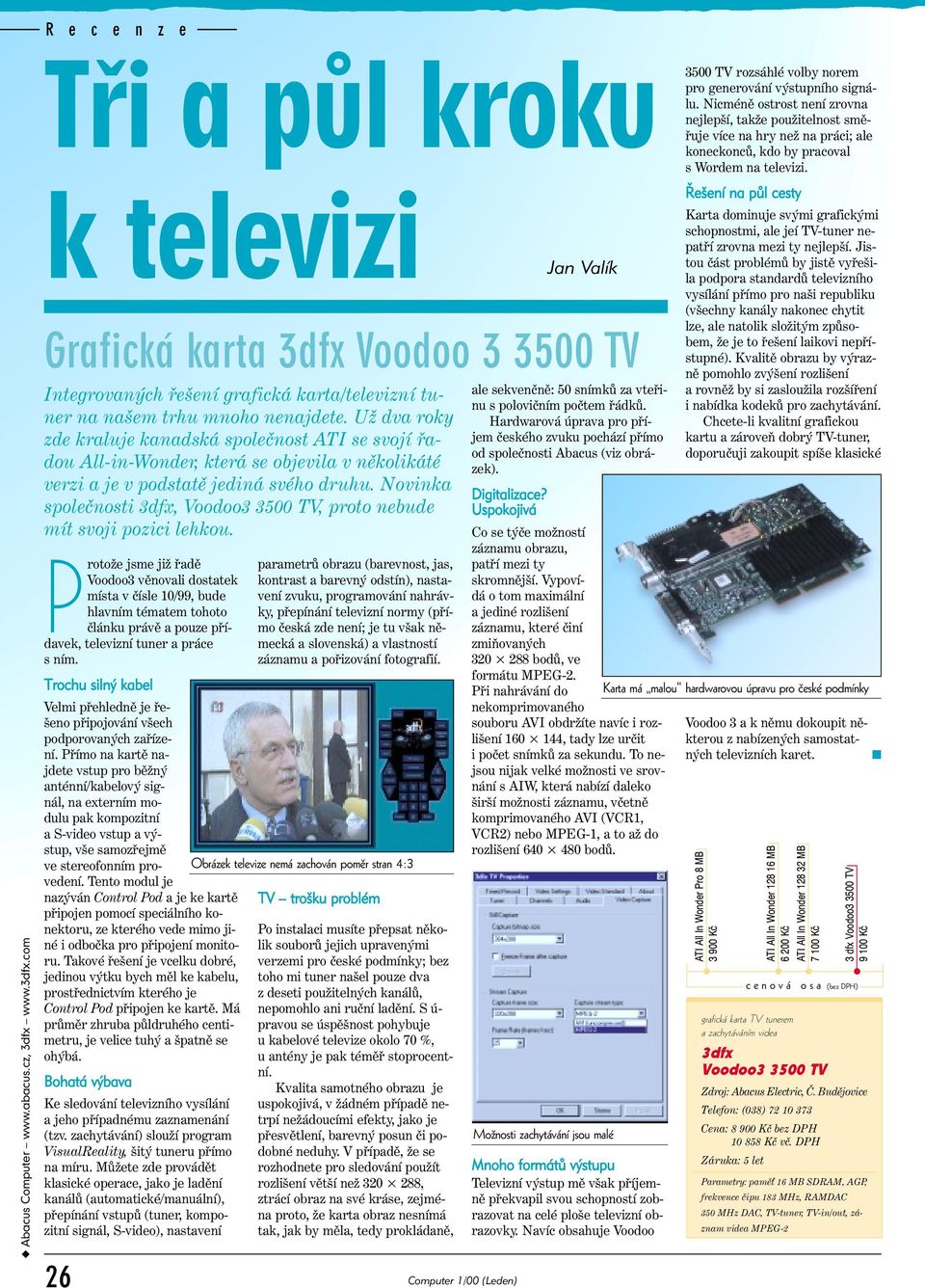 Novinka společnosti 3dfx, Voodoo3 3500 TV, proto nebude mít svoji pozici lehkou.