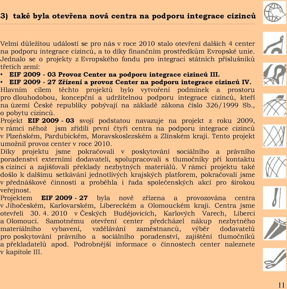 EIF 2009-27 Zřízení a provoz Center na podporu integrace cizinců IV.