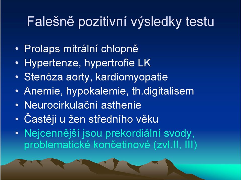 digitalisem Neurocirkulační asthenie Častěji u žen středního věku