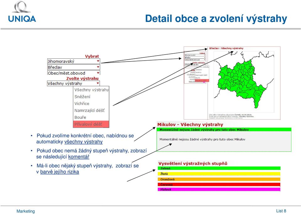 stupeň výstrahy, zobrazí se následující komentář Má-li obec