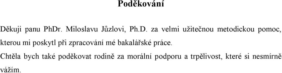 . Miloslavu Jůzlovi, Ph.D.