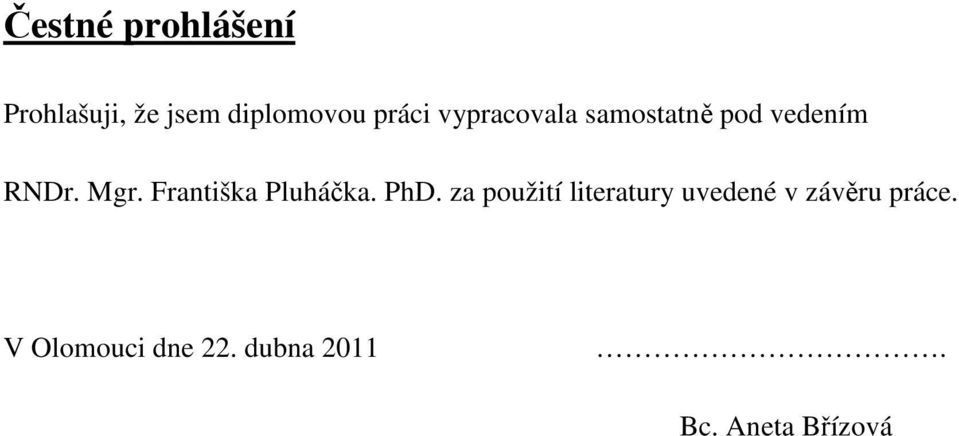 Františka Pluháčka. PhD.