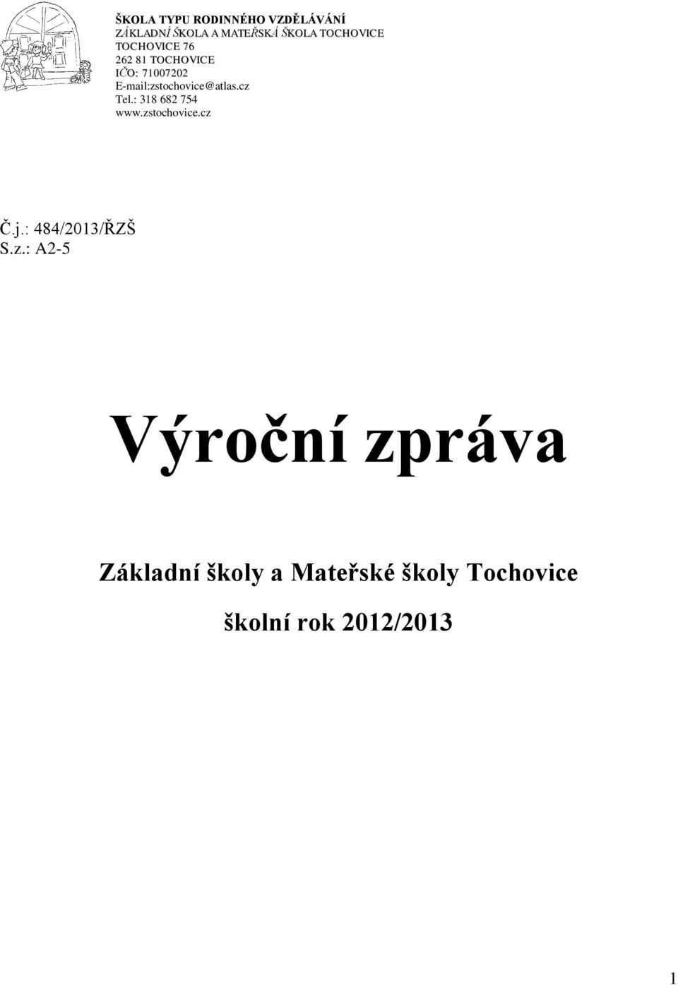 E-mail:zstochovice@atlas.cz Tel.: 318 682 754 www.zstochovice.cz Č.j.