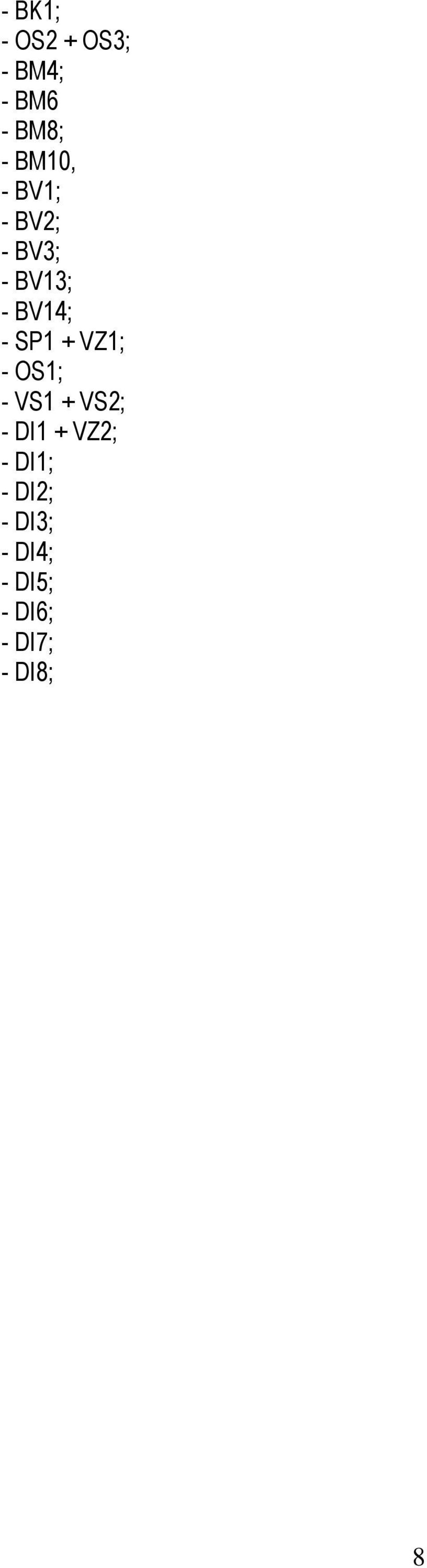 SP1 + VZ1; - OS1; - VS1 + VS2; - DI1 + VZ2; -