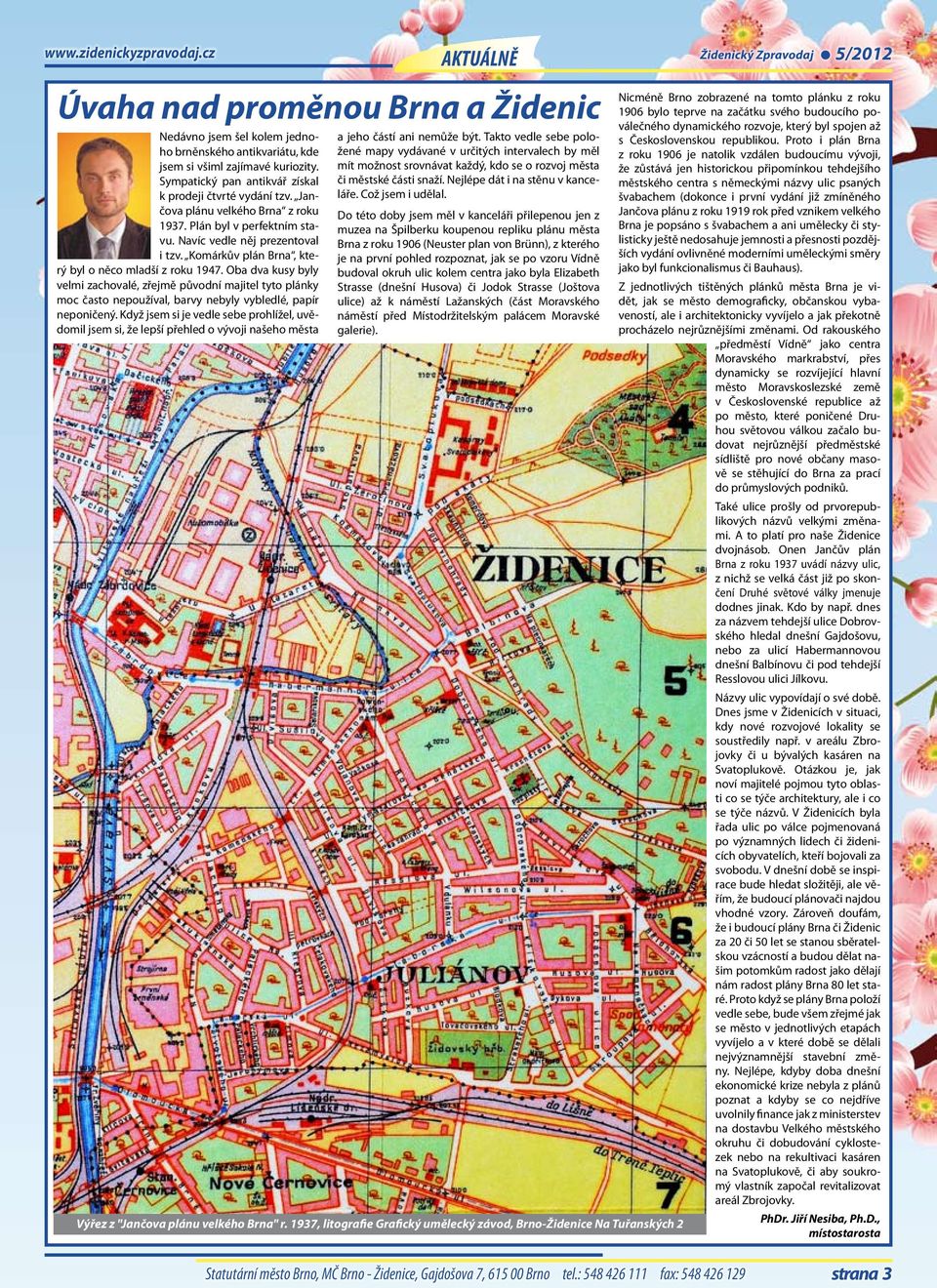 Komárkův plán Brna, který byl o něco mladší z roku 1947. Oba dva kusy byly velmi zachovalé, zřejmě původní majitel tyto plánky moc často nepoužíval, barvy nebyly vybledlé, papír neponičený.