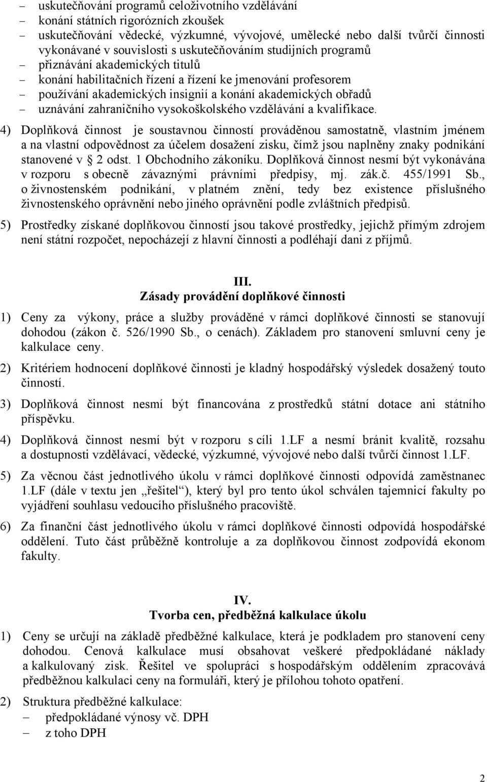 zahraničního vysokoškolského vzdělávání a kvalifikace.