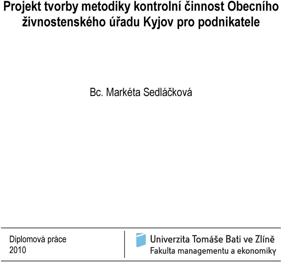 úřadu Kyjov pro podnikatele Bc.