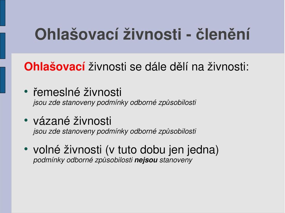 způsobilosti vázané živnosti jsou zde stanoveny podmínky odborné