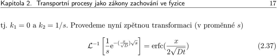 fyzice 17 tj. k 1 =0ak 2 =1/s.