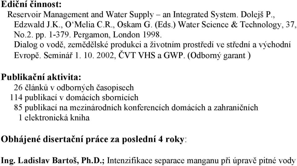 Seminář 1. 10. 2002, ČVT VHS a GWP.