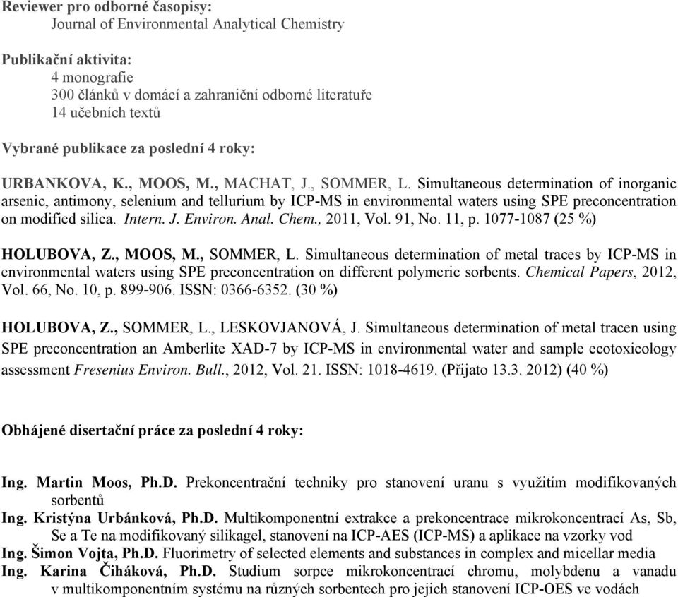 Simultaneous determination of inorganic arsenic, antimony, selenium and tellurium by ICP-MS in environmental waters using SPE preconcentration on modified silica. Intern. J. Environ. Anal. Chem.