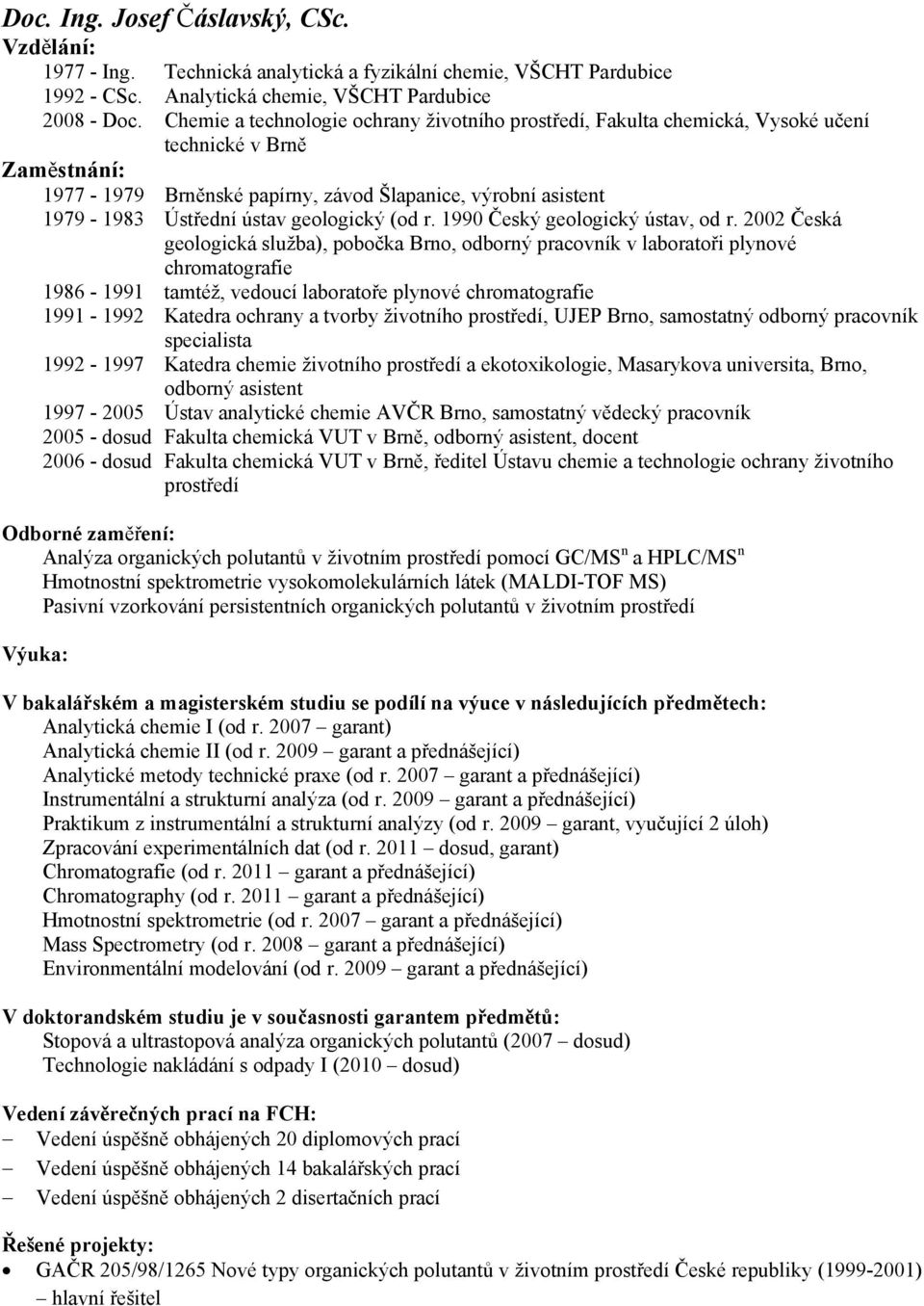 geologický (od r. 1990 Český geologický ústav, od r.