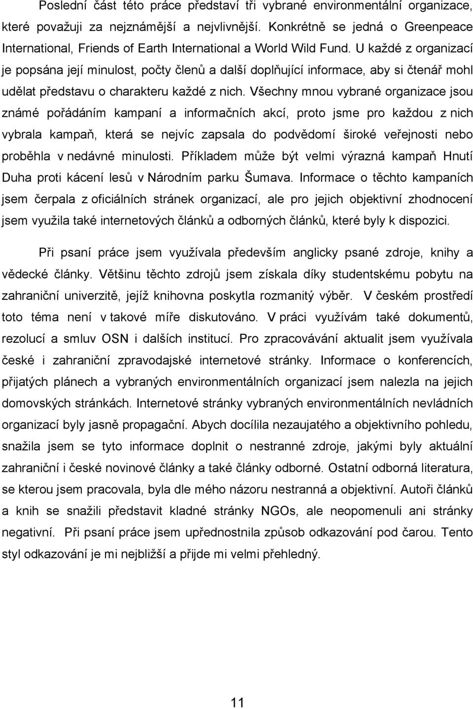 U každé z organizací je popsána její minulost, počty členů a další doplňující informace, aby si čtenář mohl udělat představu o charakteru každé z nich.