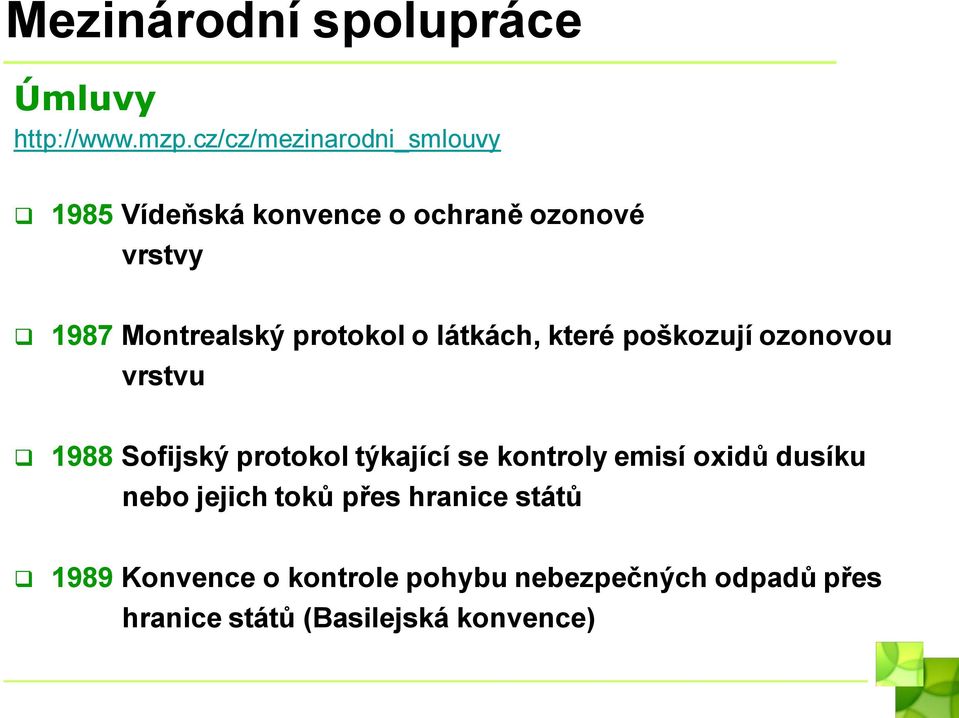 Montrealský protokol o látkách, které poškozují ozonovou vrstvu 1988 Sofijský protokol