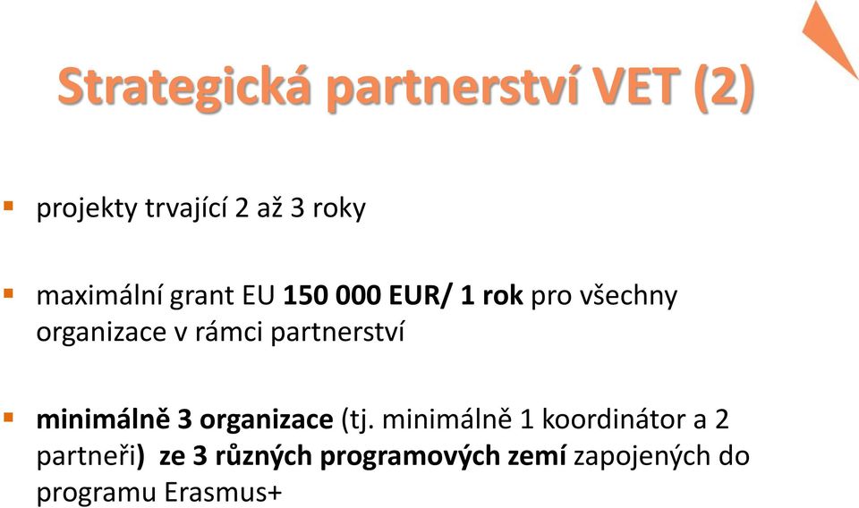 rámci partnerství minimálně 3 organizace (tj.