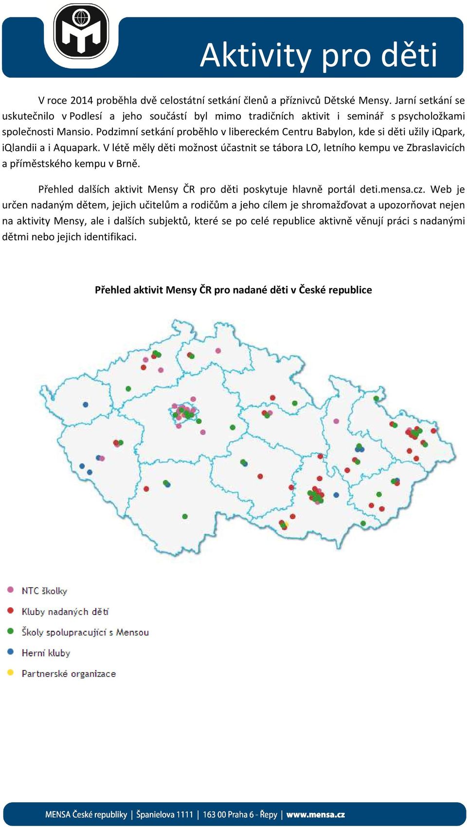 Podzimní setkání proběhlo v libereckém Centru Babylon, kde si děti užily iqpark, iqlandii a i Aquapark.