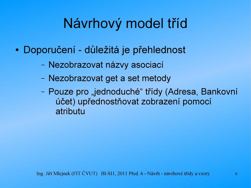 (Adresa, Bankovní účet) upřednostňovat zobrazení pomocí atributu Ing.