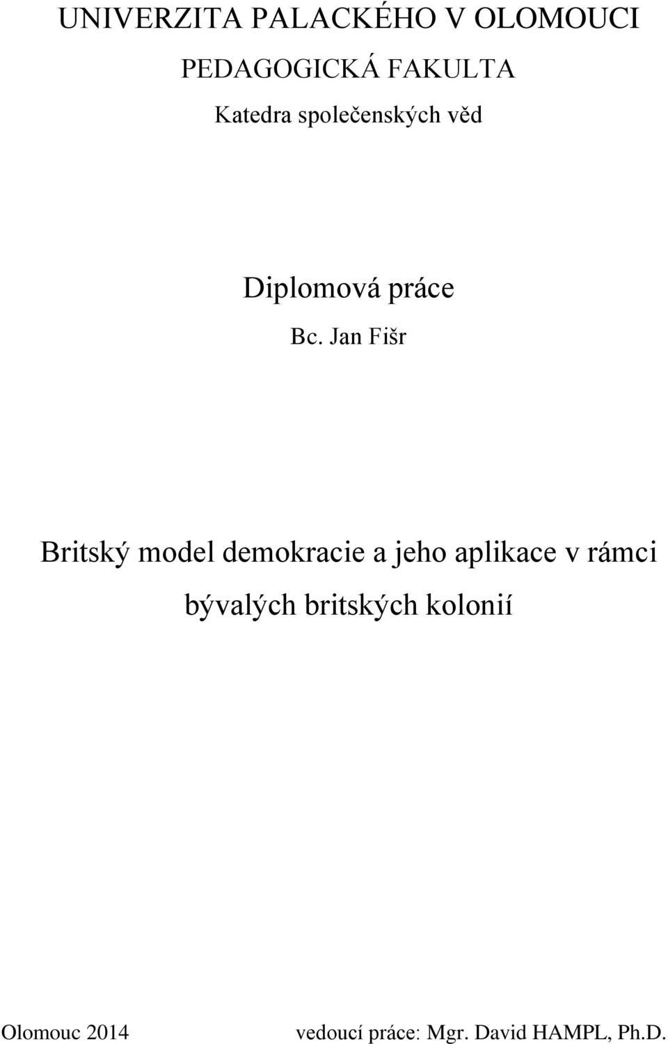 Jan Fišr Britský model demokracie a jeho aplikace v rámci