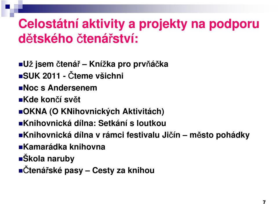 KNihovnických Aktivitách) Knihovnická dílna: Setkání s loutkou Knihovnická dílna v