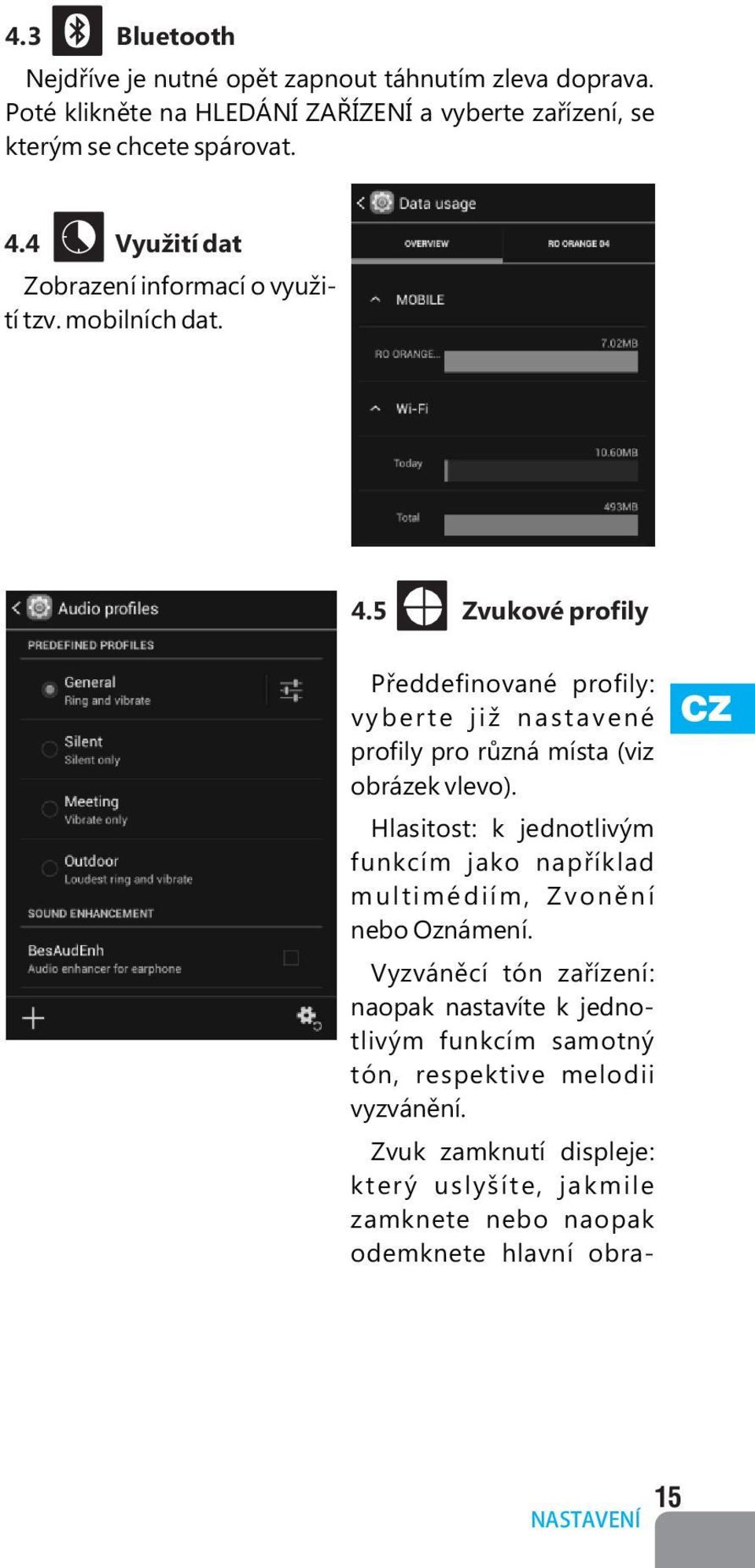 5 Zvukové profily Předdefinované profily: vyberte již nastavené profily pro různá místa (viz obrázek vlevo).