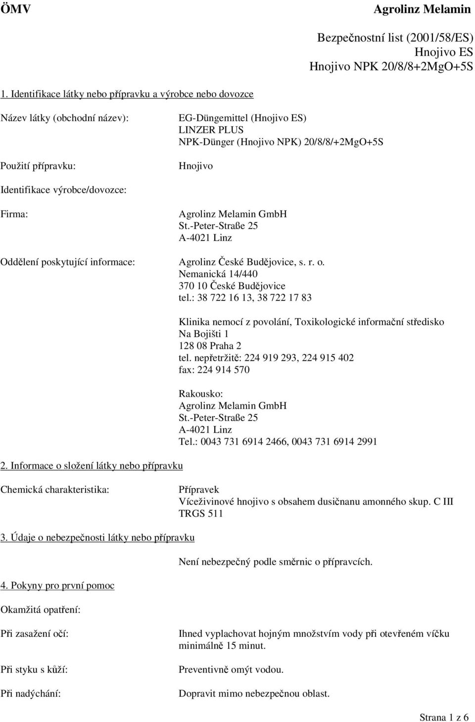 Informace o složení látky nebo pípravku Klinika nemocí z povolání, Toxikologické informaní stedisko Na Bojišti 1 128 08 Praha 2 tel.