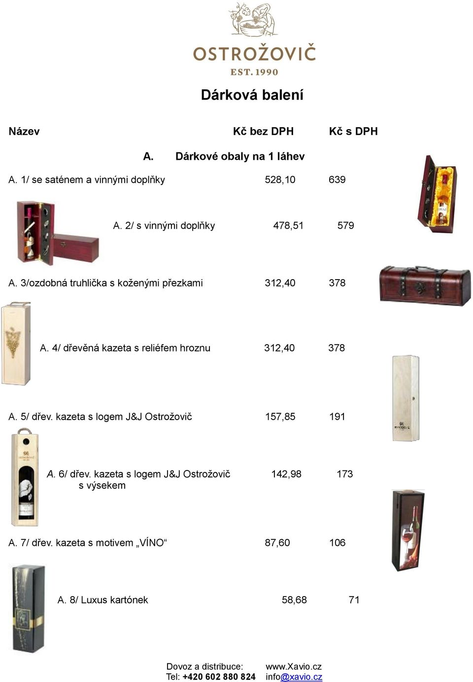 3/ozdobná truhlička s koženými přezkami 312,40 378 A. 4/ dřevěná kazeta s reliéfem hroznu 312,40 378 A.