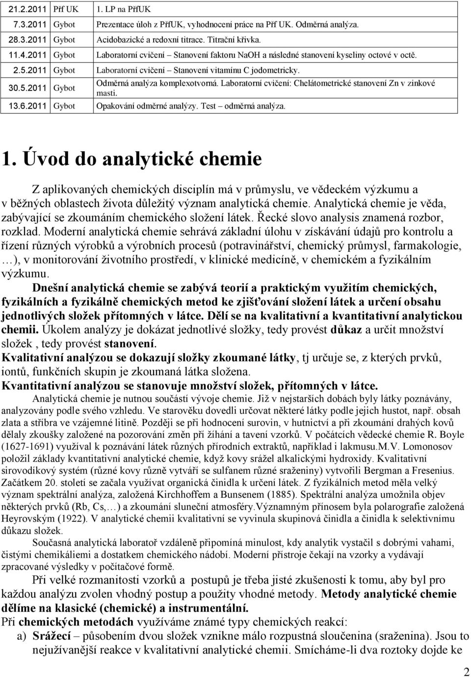 Laboratorní cvičení: Chelátometrické stanovení Zn v zinkové masti. 13