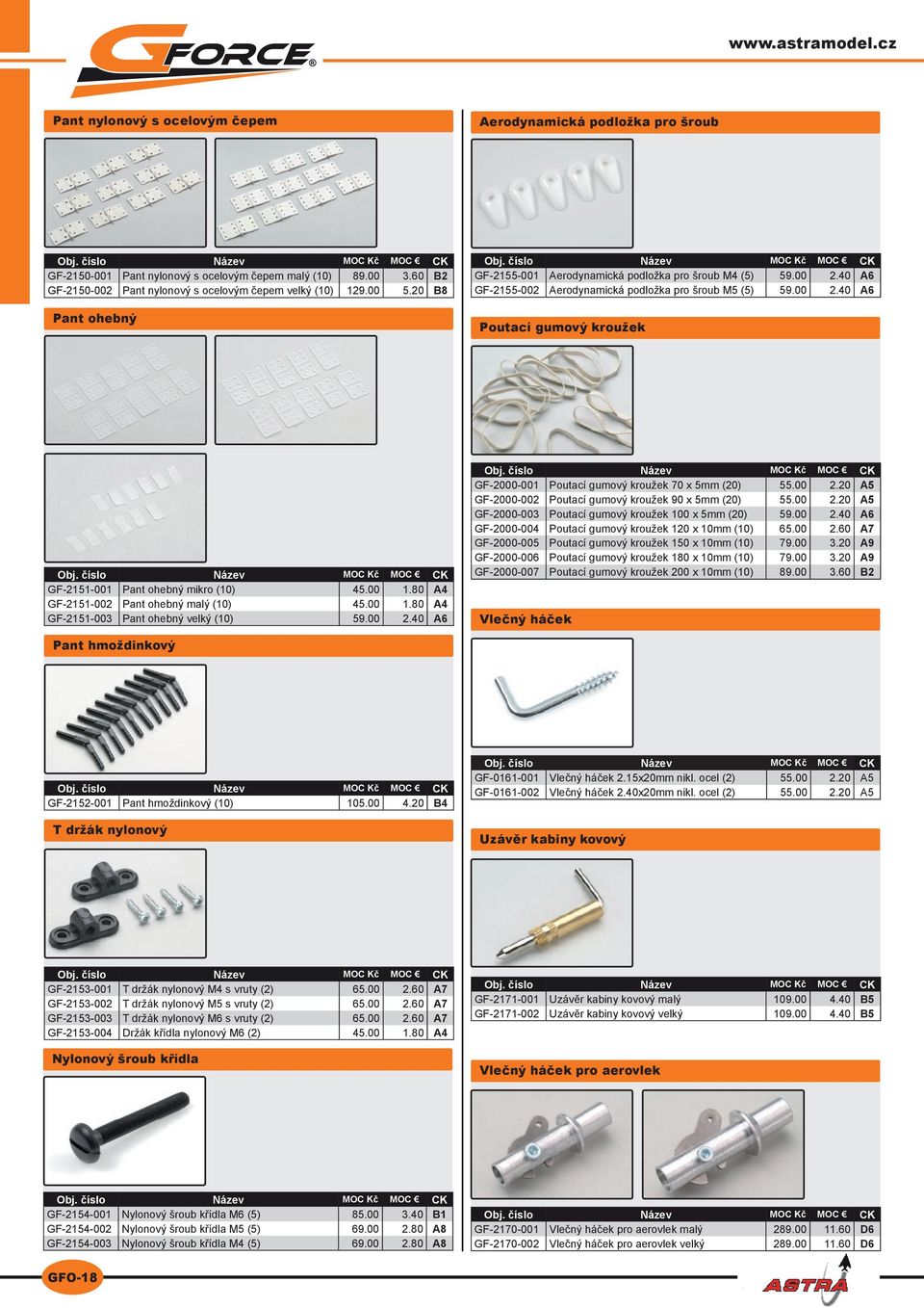 00 1.80 A4 GF-2151-002 Pant ohebný malý (10) 45.00 1.80 A4 GF-2151-003 Pant ohebný velký (10) 59.00 2.40 A6 GF-2000-001 Poutací gumový kroužek 70 x 5mm (20) 55.00 2.20 A5 GF-2000-002 Poutací gumový kroužek 90 x 5mm (20) 55.