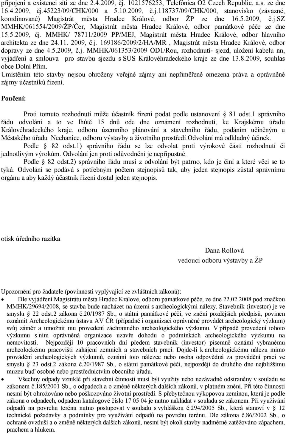 MMHK/ 78711/2009 PP/MEJ, Magistrát města Hradec Králové, odbor hlavního architekta ze dne 24.11. 2009, č.j.