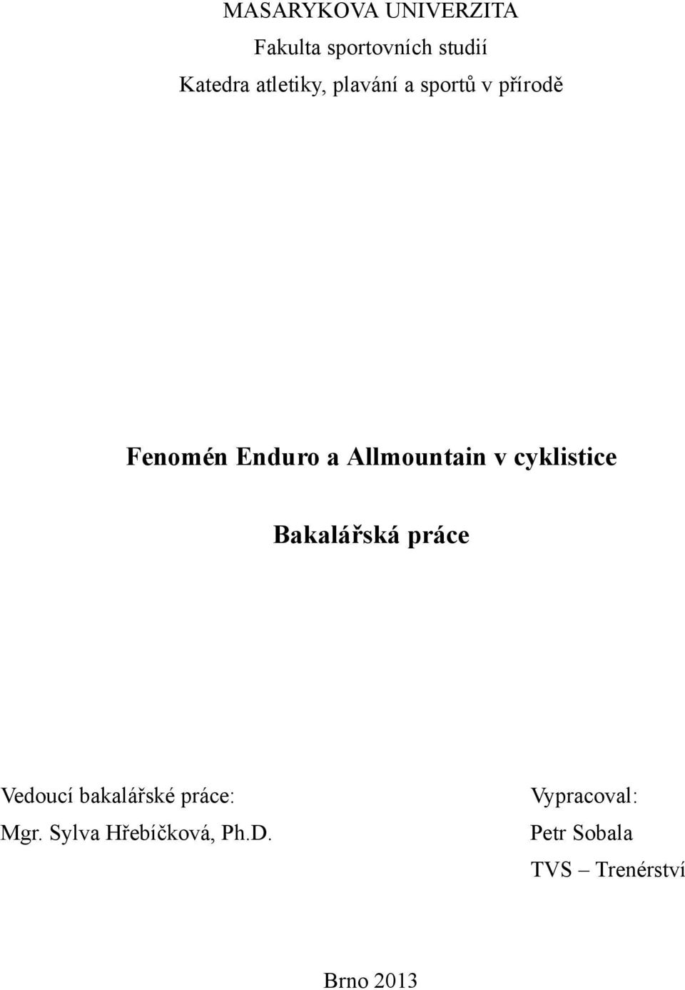 Allmountain v cyklistice Bakalářská práce Vedoucí bakalářské