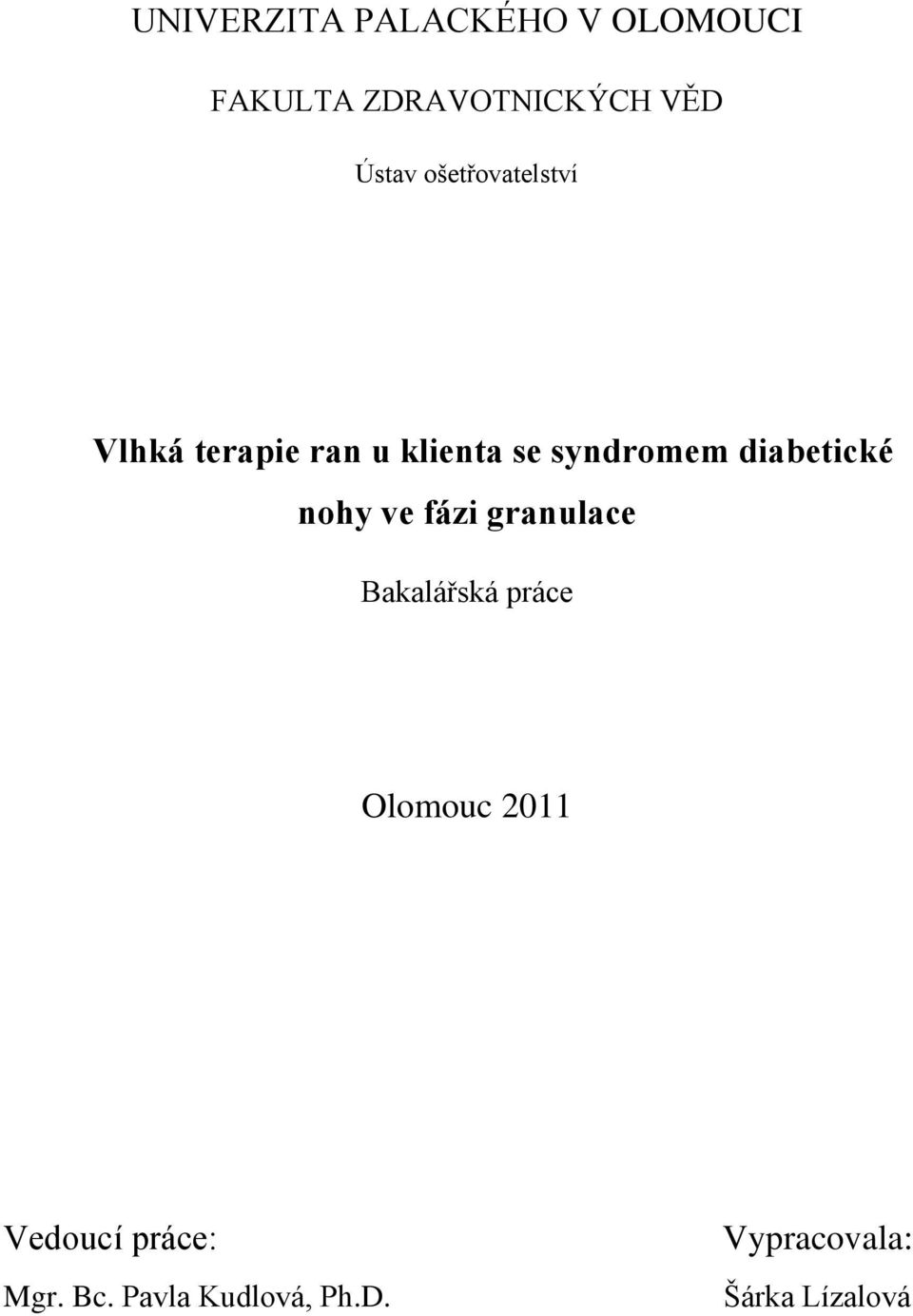 diabetické nohy ve fázi granulace Bakalářská práce Olomouc 2011