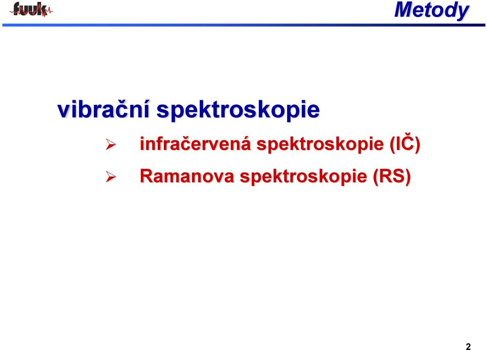 infračervená  (IČ)