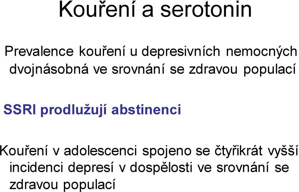 prodluţují abstinenci Kouření v adolescenci spojeno se