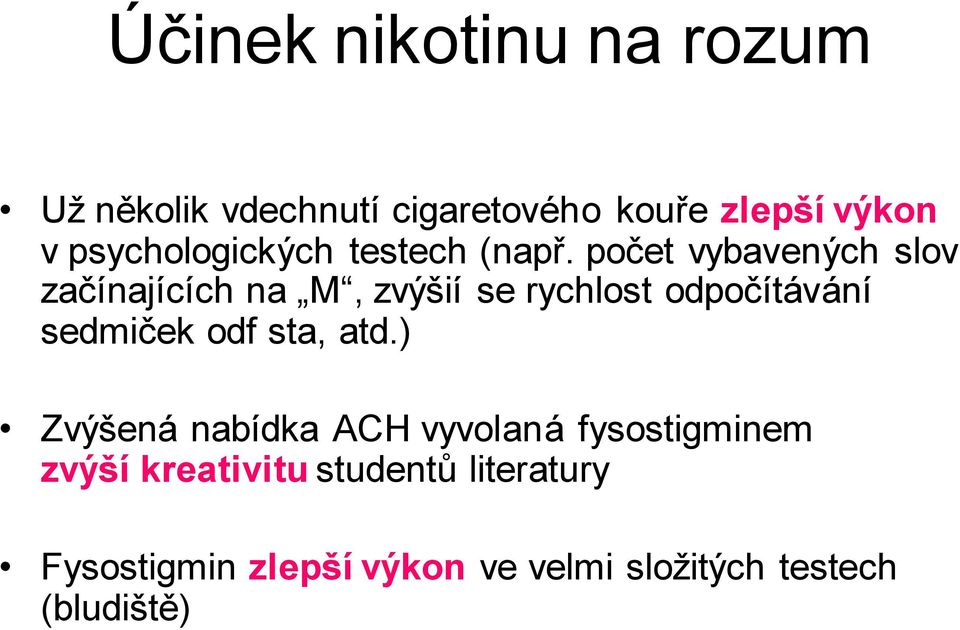 počet vybavených slov začínajících na M, zvýšií se rychlost odpočítávání sedmiček odf