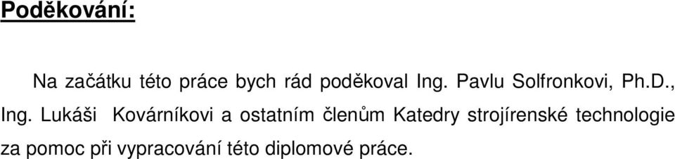 Lukáši Kovárníkovi a ostatním členům Katedry